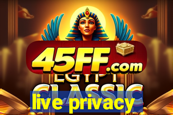 live privacy